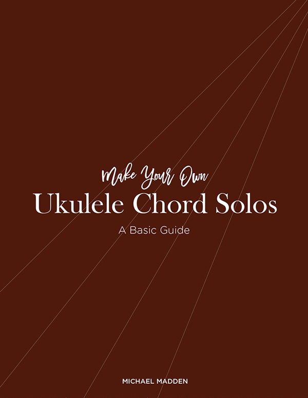 Make Your Own Ukulele Chord Solos