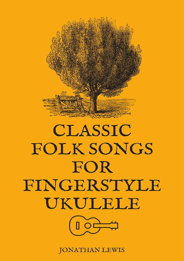 Classic Folk Songs For Fingerstyle Ukulele Ebook